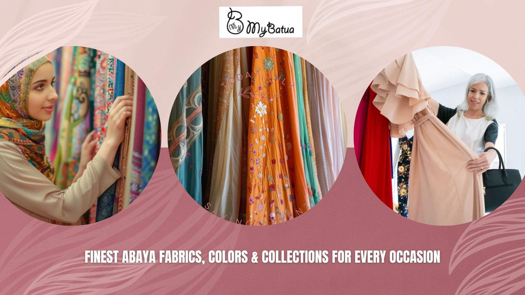 Finest Abaya Fabrics, Colors & Collections for Every Occasion