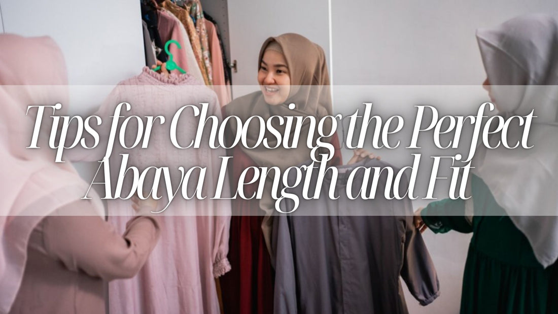 Mastering Modesty: Tips for Choosing the Perfect Abaya Length and Fit