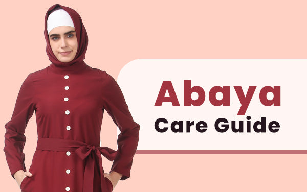 A Guide to Abaya Care: Fulproof Ways to Take Proper Care of Your Abaya