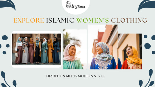 Explore Islamic Women’s Clothing