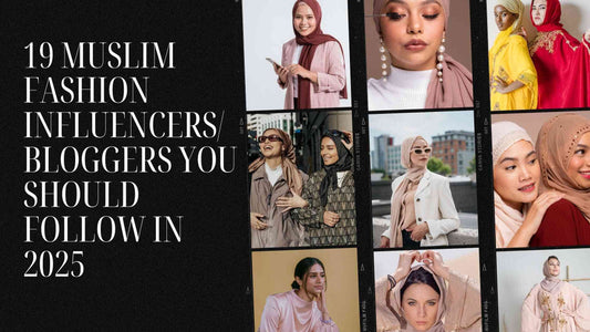 19 Muslim Fashion Influencers/Bloggers You Should Follow in 2025