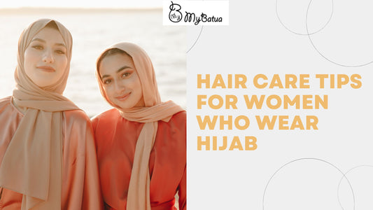 Hair Care Tips for Women Who Wear Hijab
